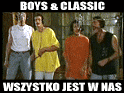 Boys & Classic - Wszystko jest w nas