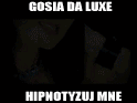 Gosia Da Luxe - Hipnotyzuj mnie