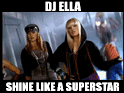 DJ Ella - Shine like a superstar
